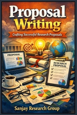 Proposal Writing: Crafting Successful Research Proposal by Mandavi, Sanjay