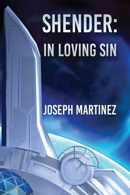 Shender: In Loving Sin by Martinez, Joseph