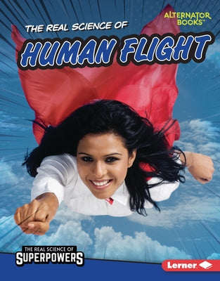 The Real Science of Human Flight by Hill, Christina