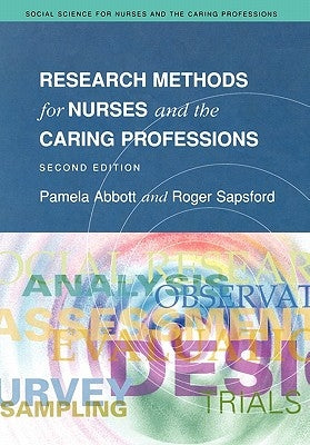 Research Methods for Nurses and the Caring Professions 2/E by Abbott, Pamela