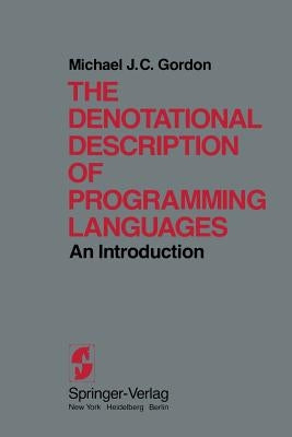 The Denotational Description of Programming Languages: An Introduction by Gordon, M. J. C.