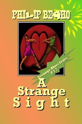 A Strange Sight: Teenage Blues Series by Begho, Philip
