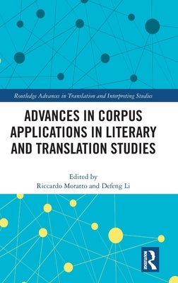 Advances in Corpus Applications in Literary and Translation Studies by Moratto, Riccardo