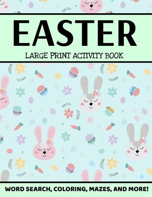 Easter Large Print Activity Book: Easter Word Search, Coloring, Mazes, And More, Spring Puzzle Book, Easter Puzzle Book For Kids And Adults by Publishing, Distinct Turtle