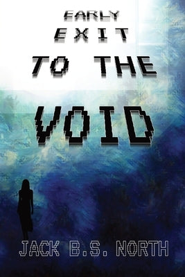 Early Exit To The Void by North, Jack B. S.