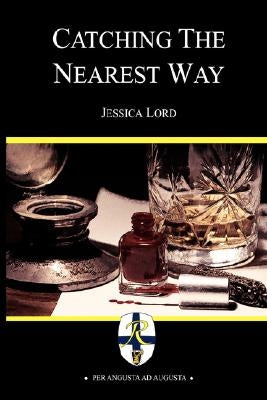 Catching the Nearest Way by Lord, Jessica