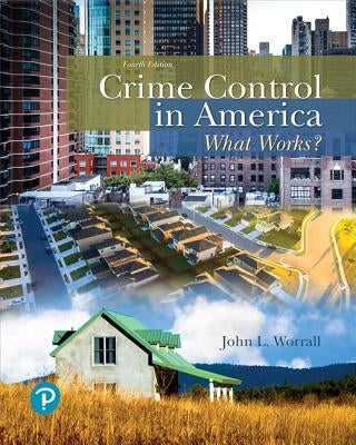 Crime Control in America: What Works? by Worrall, John