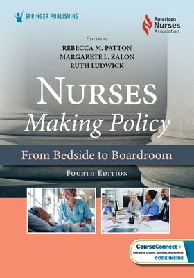 Nurses Making Policy: From Bedside to Boardroom by 