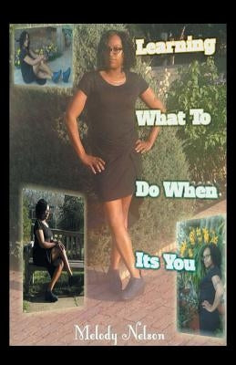 Learning What to Do When It'S You by Nelson, Melody