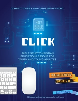 Click - Connecting With Christ and His Word, #2 by Picavea, Patricia