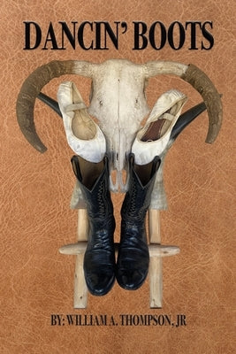 Dancin' Boots by Thompson, William A., Jr.