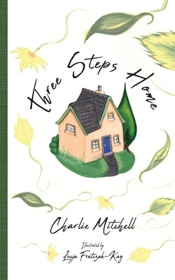 Three Steps Home by Mitchell, Charlie