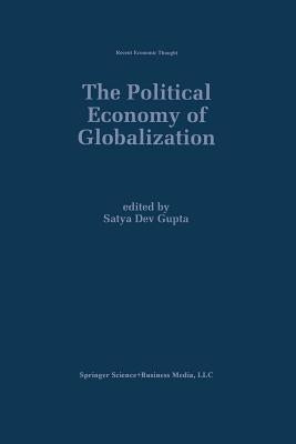 The Political Economy of Globalization by Gupta, Satya Dev