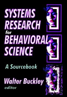 Systems Research for Behavioral Science: A Sourcebook by Buckley, Walter