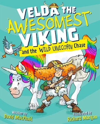 Velda the Awesomest Viking and the Wild Unicorn Chase by MacPhail, David