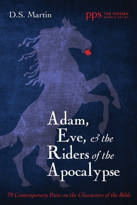 Adam, Eve, and the Riders of the Apocalypse by Martin, D. S.