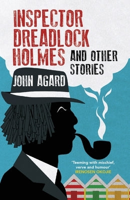 Inspector Dreadlocks Holmes & other Stories by Agard, John