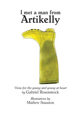 I Met a Man from Artikelly: Verse for the Young and Young at Heart by Rosenstock, Gabriel