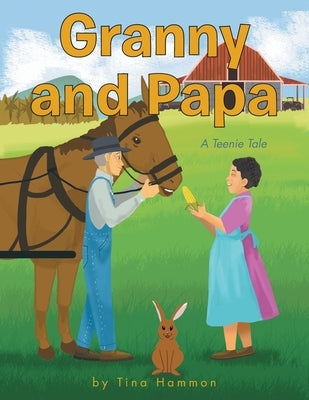 Granny and Papa: A Teenie Tale by Hammon, Tina