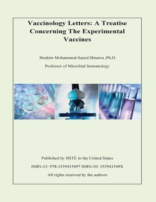 Vaccinology Letters: A Treatise Concerning The Experimental Vaccines by Shnawa, Ibrahim Mohammed
