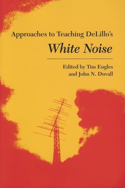 DeLillo's White Noise by Engles, Tim