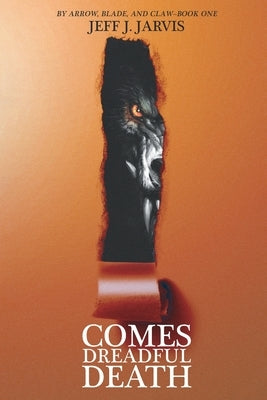Comes Dreadful Death by Jarvis, Jeff J.