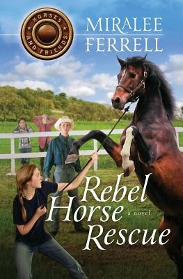 Rebel Horse Rescue by Ferrell, Miralee
