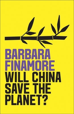 Will China Save the Planet? by Finamore, Barbara