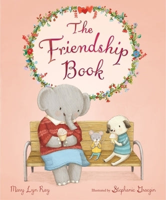 The Friendship Book by Ray, Mary Lyn