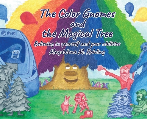 The Color Gnomes and the Magical Tree by Rohling, Magdalena M.