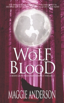 Wolf Blood: A Moon Grove Paranormal Romance Thriller by Anderson, Maggie