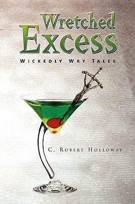 Wretched Excess by Holloway, C. Robert