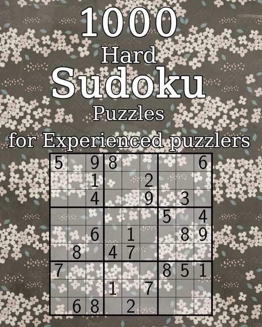 1000 Hard Sudoku Puzzles for Experienced puzzlers: Logic Puzzles - with Solutions - Classic Sudoku - Perfect as a Gift for Grandma by Wohlfahrt, Tommy