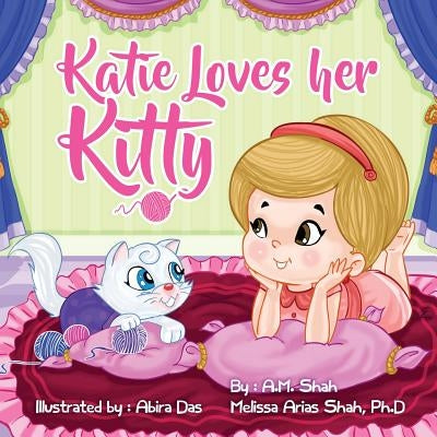 Katie Loves her Kitty by Shah, A. M.