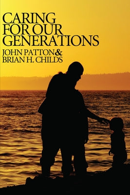 Caring for Our Generations by Patton, John H.