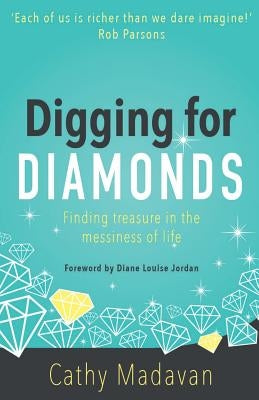 Digging for Diamonds by Madavan, Cathy
