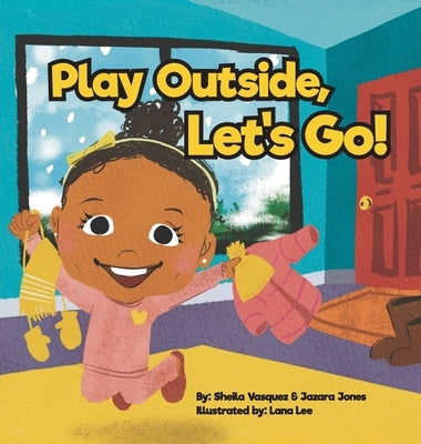 Play Outside, Let's Go! by Jones, Jazara