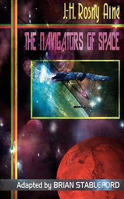 The Navigators of Space by Rosny Aine, J. -H