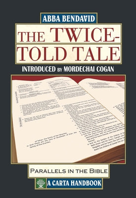 The Twice-Told Tale: Parallels in the Bible by Bendavid, Abba