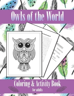Owls of the World - Coloring and Activity Book: for adults by O'Brien, R.