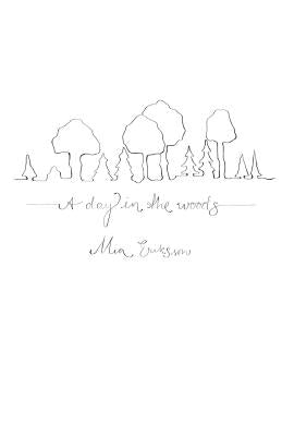 A Day in the Woods by Eriksson, Mia