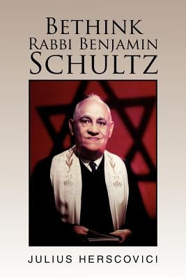 Bethink Rabbi Benjamin Schultz by Herscovici, Julius