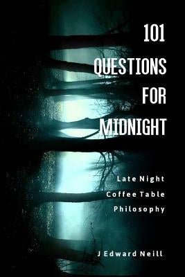 101 Questions for Midnight by Neill, J. Edward