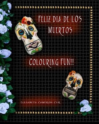 Feliz Dia De Los Muertos by Cyr, Elezabeth Cameron