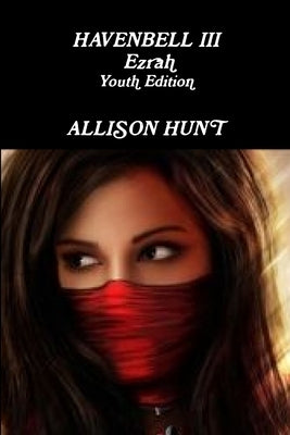Havenbell 3-Ezrah-Youth Edition - Allison Hunt by Hunt, Allison