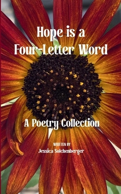 Hope is a Four-Letter Word A poetry collection by Solchenberger, Jessica