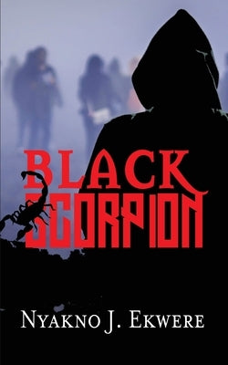 Black Scorpion by Ekwere, Nyakno J.