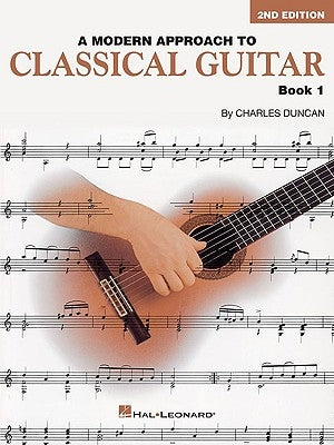 A Modern Approach to Classical Guitar, Book 1 by Duncan, Charles