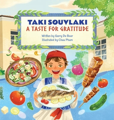Taki Souvlaki: A Taste for Gratitude by De Boer, Garry
