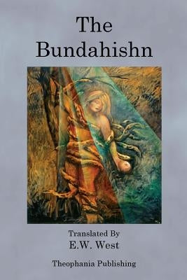 The Bundahishn by West, E. W.